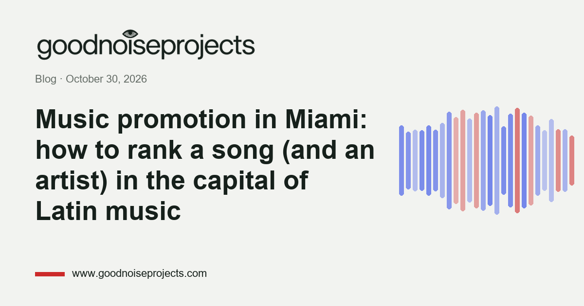 Music promotion in Miami: how to rank a song (and an artist) in the capital of Latin music